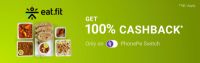 Get 100% Cashback Upto Rs.120 For All Users On Eatfit Orders Only on PhonePe Switch 