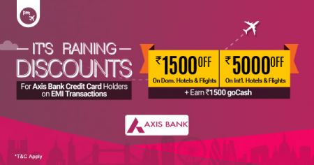 Get Rs. 1500/5000 Instant Discount on Domestic/International Flights and Hotel Bookings on Goibibo with Axis Bank Credit Card EMI Transactions 